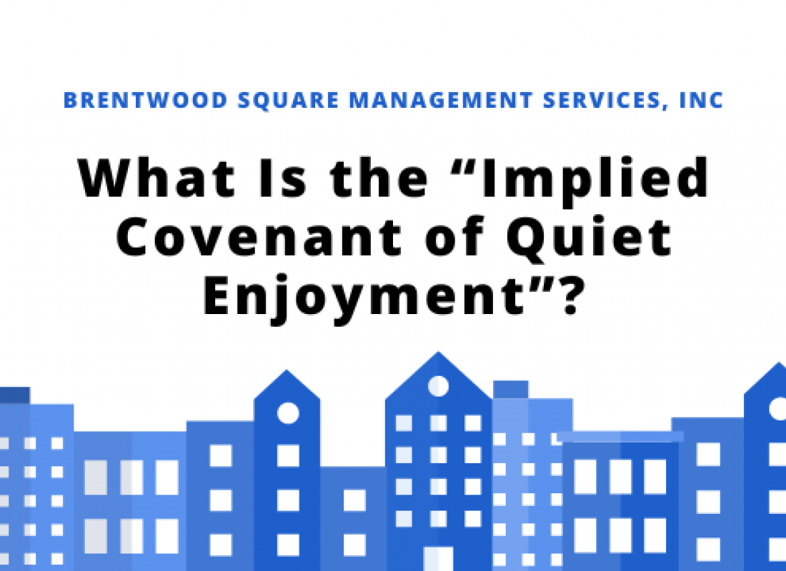 What Is the “Implied Covenant of Quiet Enjoyment”? What Is the “Implied Covenant of Quiet Enjoyment”?