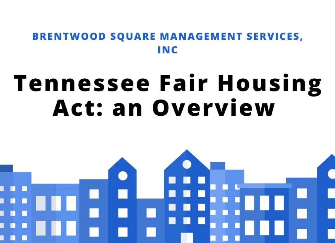Tennessee Fair Housing Act: an Overview Tennessee Fair Housing Act: an Overview