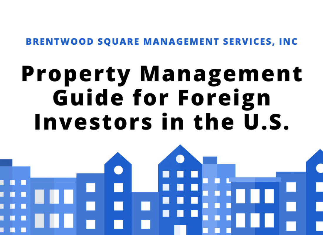 Property Management Guide for Foreign Investors in the U.S. Property Management Guide for Foreign Investors in the U.S.