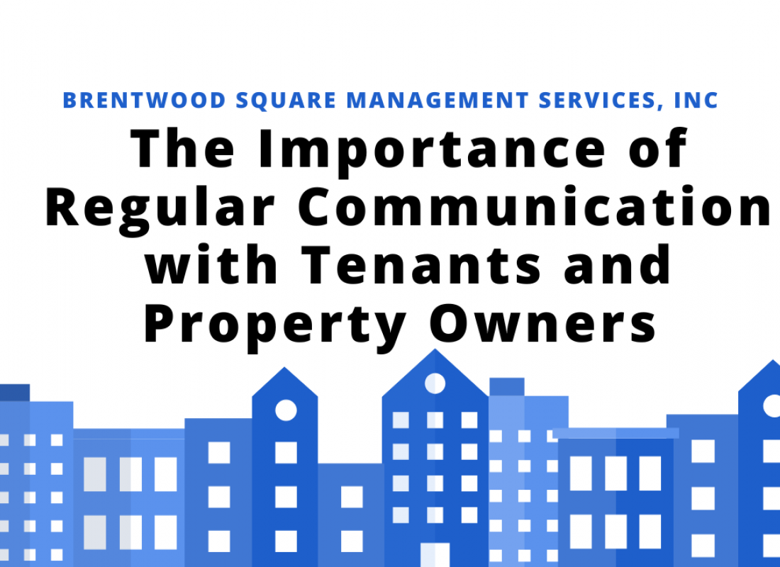 The Importance of Regular Communication with Tenants and Property Owners The Importance of Regular Communication with Tenants and Property Owners
